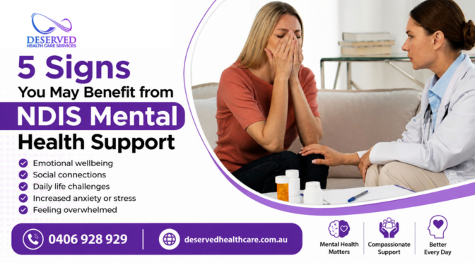 5 Signs You May Benefit from NDIS Mental Health Support