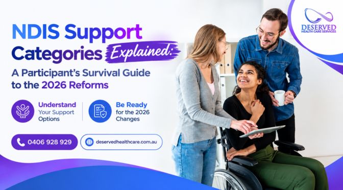 NDIS Support Categories Explained: A Participant’s Survival Guide to the 2026 Reforms